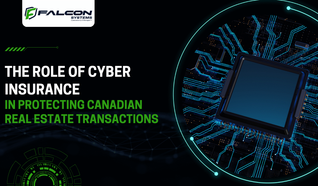 The Role of Cyber Insurance in Protecting Canadian Real Estate Transactions